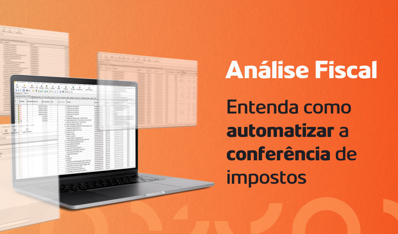 Análise fiscal: entenda como automatizar a conferência de impostos