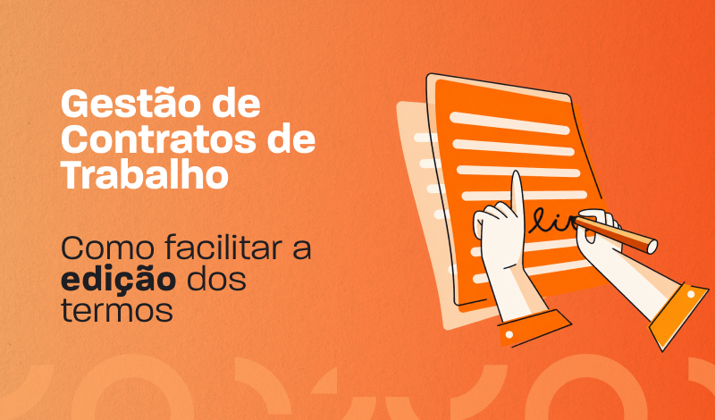 Gestão de Contratos de Trabalho com ilustração de documentos e caneta em fundo laranja, destacando como facilitar a edição dos termos.