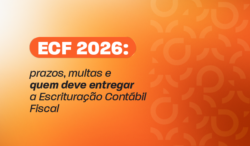 Banner laranja com o texto “ECF 2026” em destaque, seguido de “prazos, multas e quem deve entregar a Escrituração Contábil Fiscal”. Fundo com padrão de números e textura sutil em tons de laranja e bege.