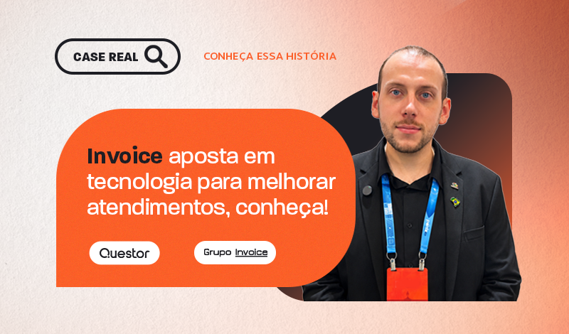 Imagem promocional do evento “Case Real” com o texto “Inovice aposta em tecnologia para melhorar atendimentos, conheça!” e fotos de palestrante ao lado das marcas Questor e Grupo Invoice.