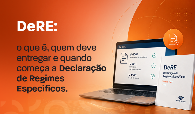 Imagem promocional do DeRE: laptop exibindo telas de formulários e ao lado um documento “DeRE” com a Receita Federal, com fundo laranja e texto “O que é, quem deve entregar e quando começa a Declaração de Regimes Específicos”.